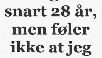 Overskriften i Aftenpostens artikkel, "Jeg er snart 28 år, men føler ikke at jeg er noe". 